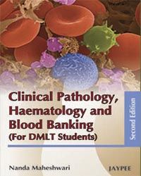 Clinical Pathology, Haematology and Blood Banking (for DMLT Students)