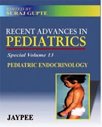 RECENT ADVANCES IN PEDIATRICS SPECIAL VOL-13 PEDIATRIC ENDOCRINOLOGY 2004 01 Edition 
