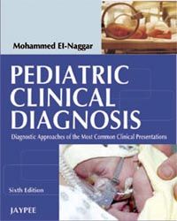 Pediatric Clinical Diagnosis: Diagnostic Approaches of the Most Common Clinical Practitioners 6 Rev ed Edition 
