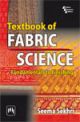 TEXTBOOK OF FABRIC SCIENCE : FUNDAMENTALS TO FINISHING