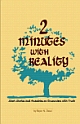 TWO MINUTES WITH REALITY : SHORT STORIES ANDACECDOTES ON ENCOUTNERS WITH TRUTH