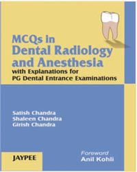 MCQs in Dental Radiology and Anesthesia with Explanations for PG Dental Entrance Examinations