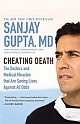Cheating Death : The Doctors And Medical Miracles That Are Saving Lives Against All Odds