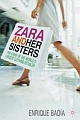 Zara And Her Sisters: The Story Of The World`s Largest Clothing Retailer