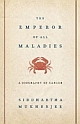 The Emperor Of All Maladies: A Biography Of Cancer 