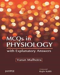 Mcqs In Physiology With Explanatory Answers 1/e Edition 
