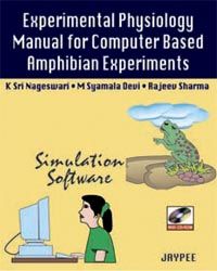  EXPERIMENTAL PHYSIOLOGY MANUAL FOR COMPUTER BASED AMPHIBIAN EXPERIMENTS (WITH CD) 1st Edition