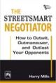 THE STREETSMART NEGOTIATOR : HOW TO OUTWIT, OUTMANEUVER, AND OUTLAST YOUR OPPONENTS
