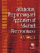 Architecture, Programming and Applications of Advanced Microprocessors 2nd Edition