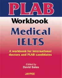 Plab Workbook Medical IELTS: A Workbook for international doctors and PLAB candidates 
