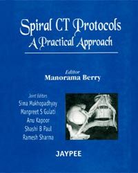  Spiral CT Protocols: A Practical Approach 1/e Edition