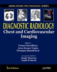 AIIMS-MAMC-PGI Imaging Series Diagnostic Radiology Chest and Cardiovascular Imaging
