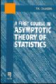 First Course in Asymptotic Theory of Statistics, A