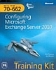 MCTS self-paced training kit : exam 70-662 -configuring Microsoft exchange server 2010 