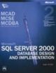 Mcad/mcse/mcdba Self-paced Training Kit - Exam 70-229 : Microsofta® Sql Servera„¢ 2000 Database Design And Implementation. 2nd edi.,