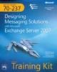 Mcitp Self-paced Training Kit a€” Exam 70-237: Designing Messaging Solutions With Microsoft Exchange Server 2007
