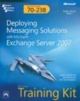 Mcitp Self-paced Training Kit: Exam 70-238a€”deploying Messaging Solutions With Microsofta® Exchange Server 2007
