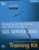 Mcitp Self-paced Training Kit (exam 70-442): Designing And Optimizing Data Access By Using Microsofta® Sql Servera„¢ 2005