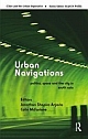 Urban Navigations : Politics, Space and the City in South Asia