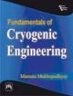 FUNDAMENTALS OF CRYOGENIC ENGINEERING