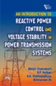 AN INTRODUCTION TO REACTIVE POWER CONTROL AND VOLTAGE STABILITY IN POWER TRANSMISSION SYSTEMS