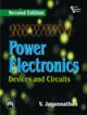 POWER ELECTRONICS : DEVICES AND CIRCUITS