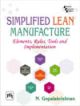 SIMPLIFIED LEAN MANUFACTURE : ELEMENTS, RULES, TOOLS AND IMPLEMENTATION