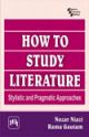 HOW TO STUDY LITERATURE : STYLISTIC AND PRAGMATIC APPROACHES