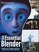 The Essential Blender : Guide to 3D Creation with the Open Source Suite Blender