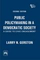 PUBLIC POLICYMAKING IN A DEMOCRATIC SOCIETY : A GUIDE TO CIVIC ENGAGEMENT, 2nd edi..,