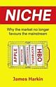 Niche : Why the Market No Longer Favours the Mainstream