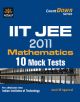 10 MOCK TESTS IIT JEE a€“ MATHEMATICS