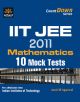 10 MOCK TESTS IIT JEE a€“ MATHEMATICS