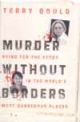 Murder Without Borders Dying for the Story in the World`s Most Dangerous Places