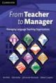 From Teacher to Manager Managing Language Teaching Organizations