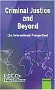 Criminal Justice and Beyond: An International Perspective 