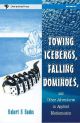Towing Icebergs, Falling Dominoes, and Other Adventures in Applied Mathematics 