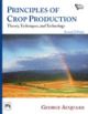 PRINCIPLES OF CROP PRODUCTION : THEORY, TECHNIQUES, AND TECHNOLOGY 2nd edi..,