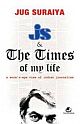 JS and the Times of My Life - A Worm`s-eye View of Journalism 	