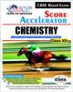 SCORE ACCELERATOR - CBSE BOARD 12 - CHEMISTRY