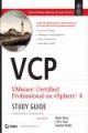 VCP: VMWARE CERTIFIED PROFESSIONAL ON VSPHERE 4 STUDY GUIDE, EXAM VCP-410