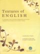 Textures of English - An Anthology of Prose for First-Year Undergraduate and Five-Year Integrated Course Students of the University of Madras