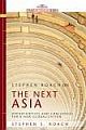 STEPHEN ROACH ON THE NEXT ASIA: OPPORTUNITIES AND CHALLENGES FOR A NEW GLOBALIZATION 