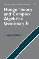 Hodge Theory And Complex Algebraic Geometry II ICM Edition