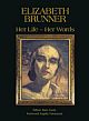 Elizabeth Brunner : Her Life-Her Words