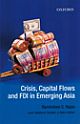 Crisis, Capital Flows and FDI in Emerging Asia