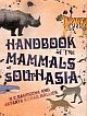 Handbook of the Mammals of South Asia: With Special Emphasis on India, Bhutan and Bangladesh  