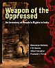 Weapon of the Oppressed: An Inventory of People`s Rights in India