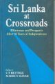 Sri Lanka at Cross-roads : Dilemmas and Prospects after 50 Years of Independence