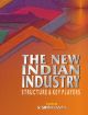 The New Indian Industry : Structure and Key Players